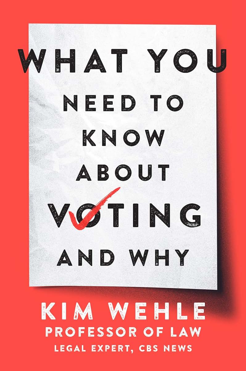 What You Need to Know About Voting--and Why (Legal Expert Se