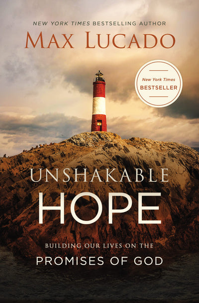 Unshakable Hope: Building Our Lives on the Promises of God b