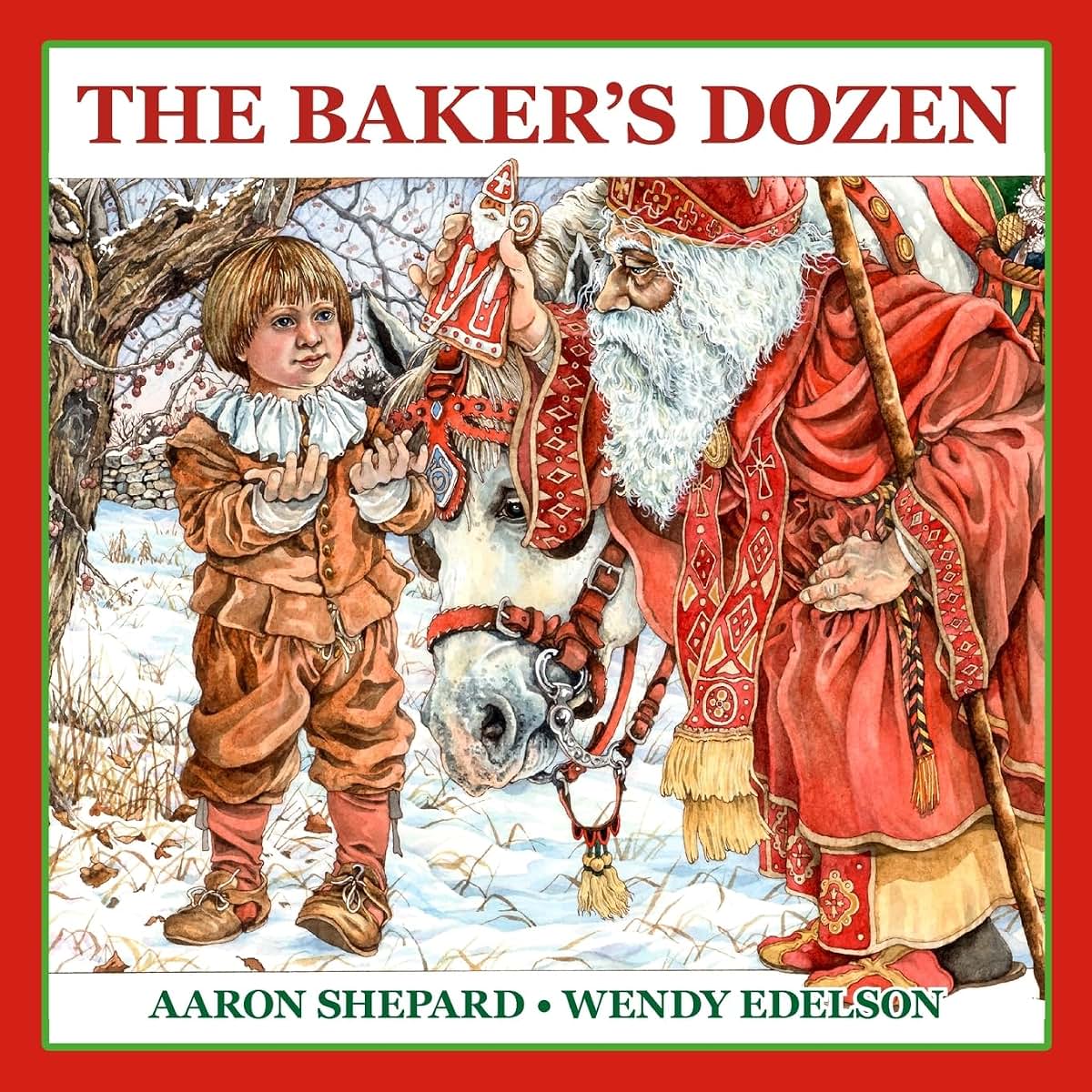 The Baker's Dozen: A Saint Nicholas Tale, with Bonus Cookie Recipe and Pattern for St. Nicholas Christmas Cookies (30th Anniversary Edition)
