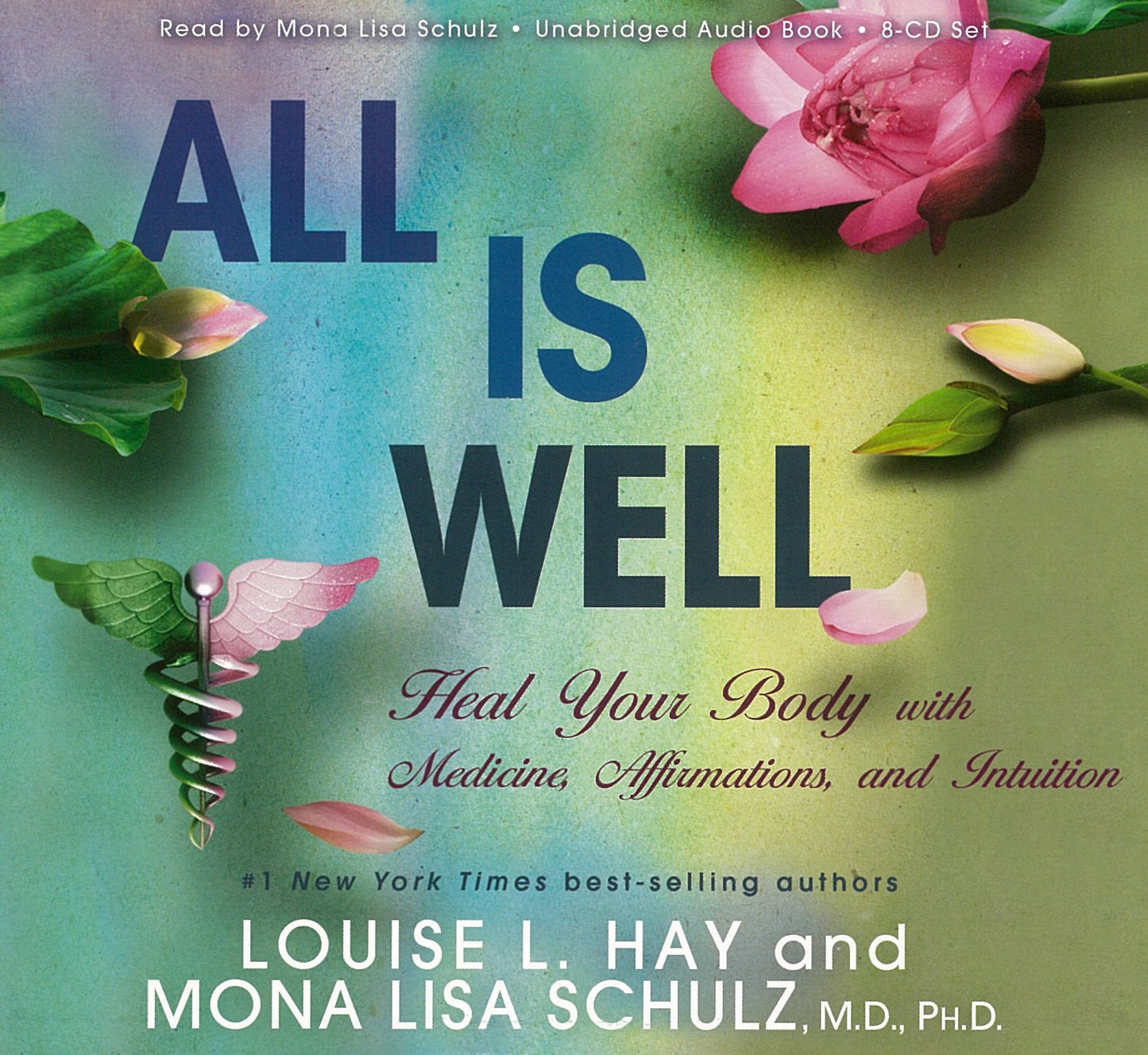 All Is Well: Heal Your Body With Medicine, Affirmations, and Intuition