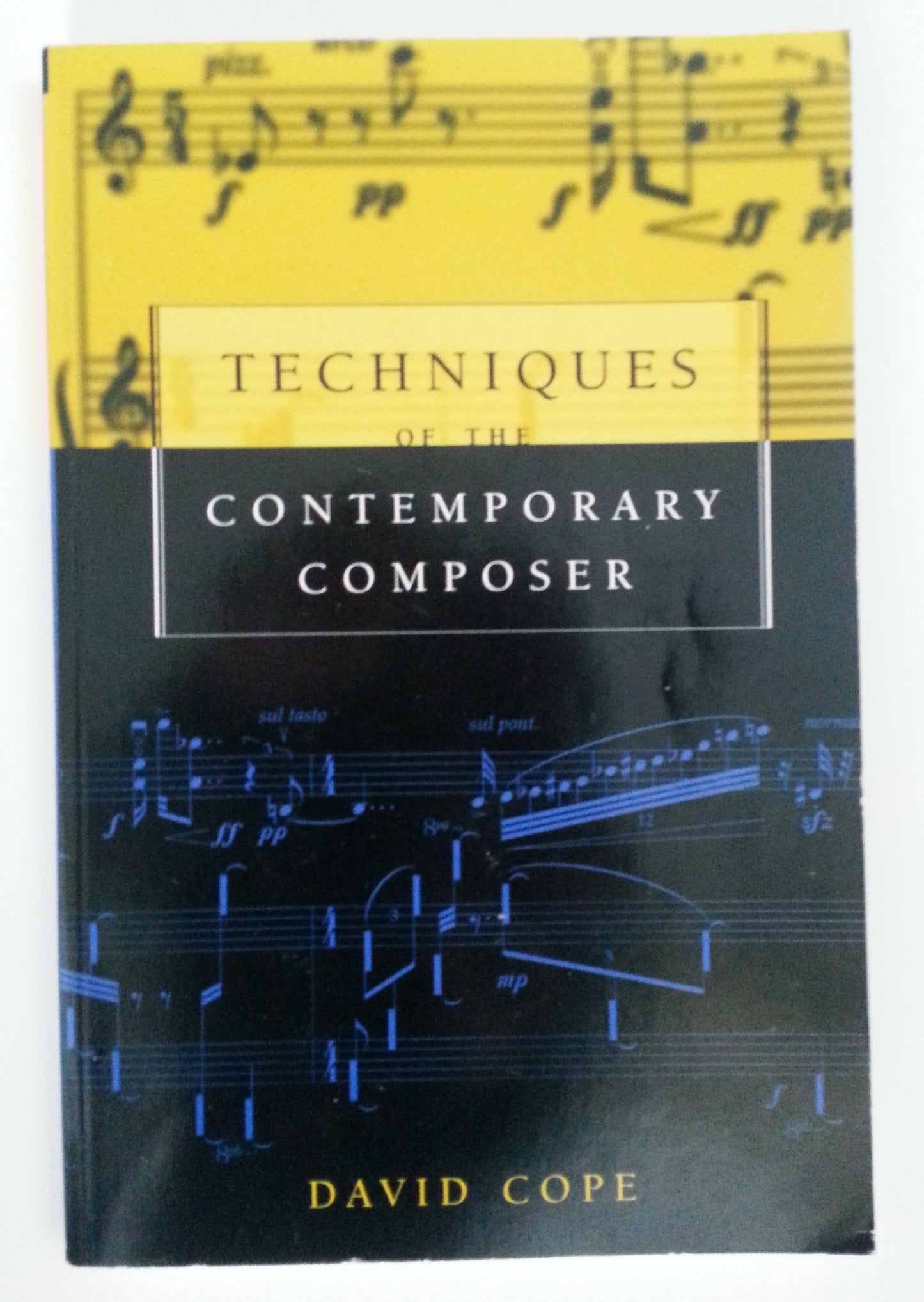 Techniques of the Contemporary Composer by Cope, David