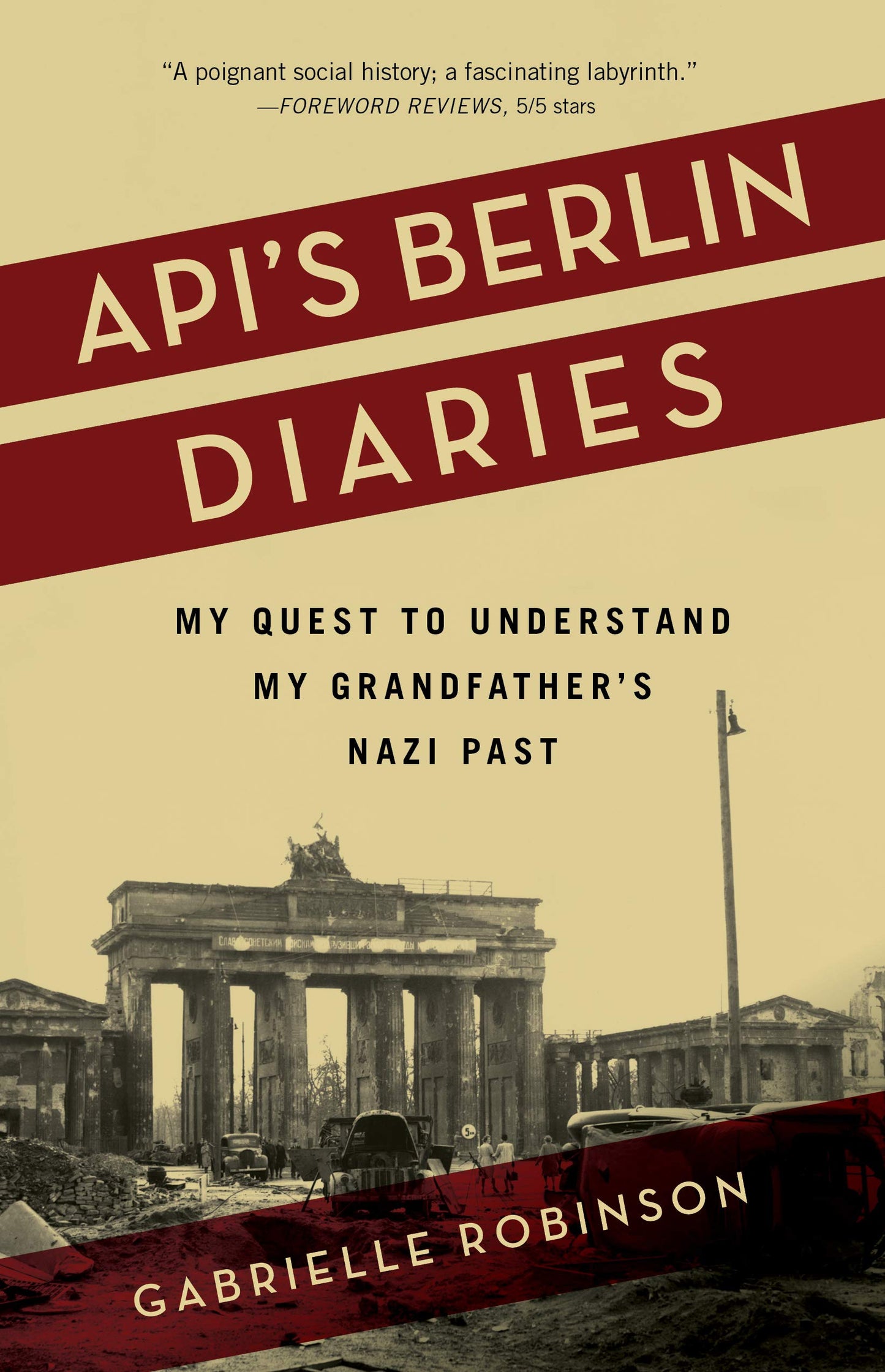 Apis Berlin Diaries: My Quest to Understand My Grandfathers Nazi Past