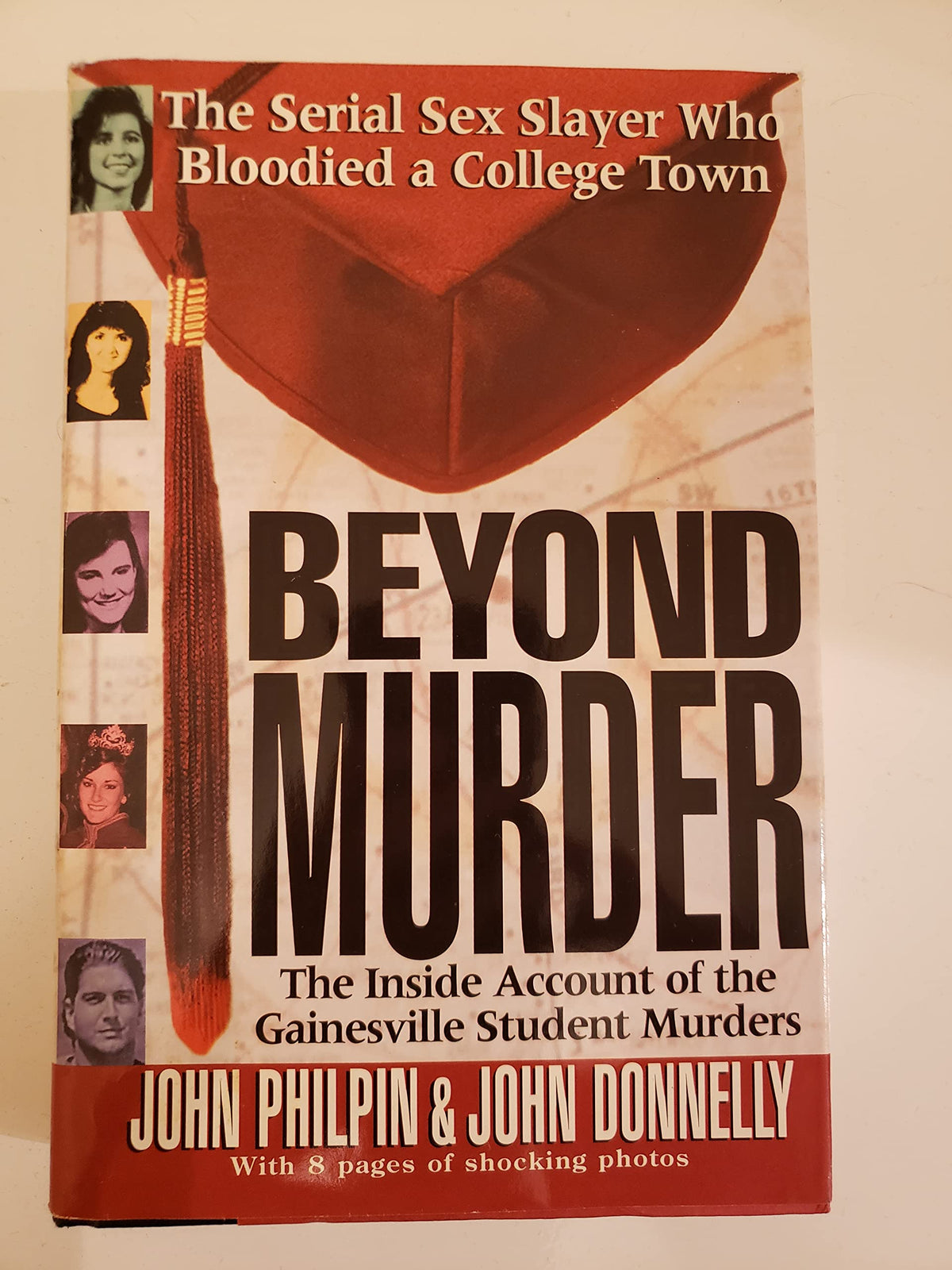 Beyond Murder: The Inside Account of the Gainesville Student Murders