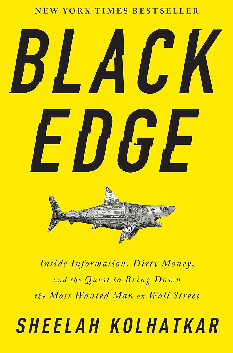 Black Edge: Inside Information, Dirty Money, and the Quest to Bring Down the Most Wanted Man on Wall Street