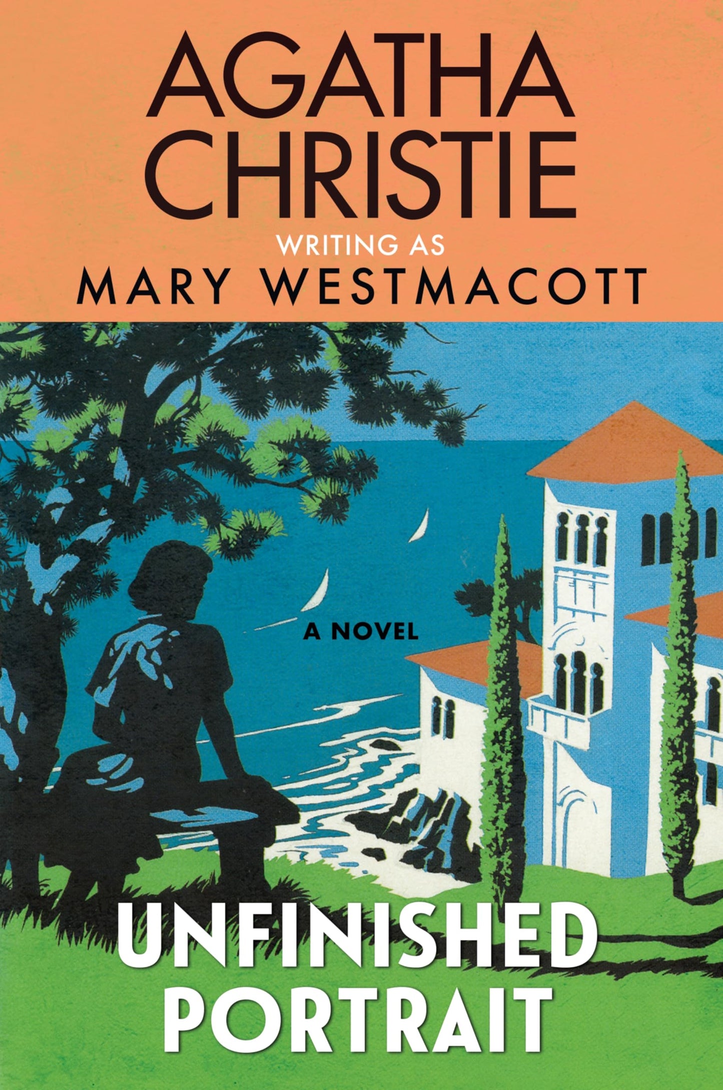 Unfinished Portrait: A Moving Historical Novel of a Woman at Her Most Vulnerable by Agatha Christie, Written Under the Pseudonym Mary Westmacott-Perfect for Summer Reading