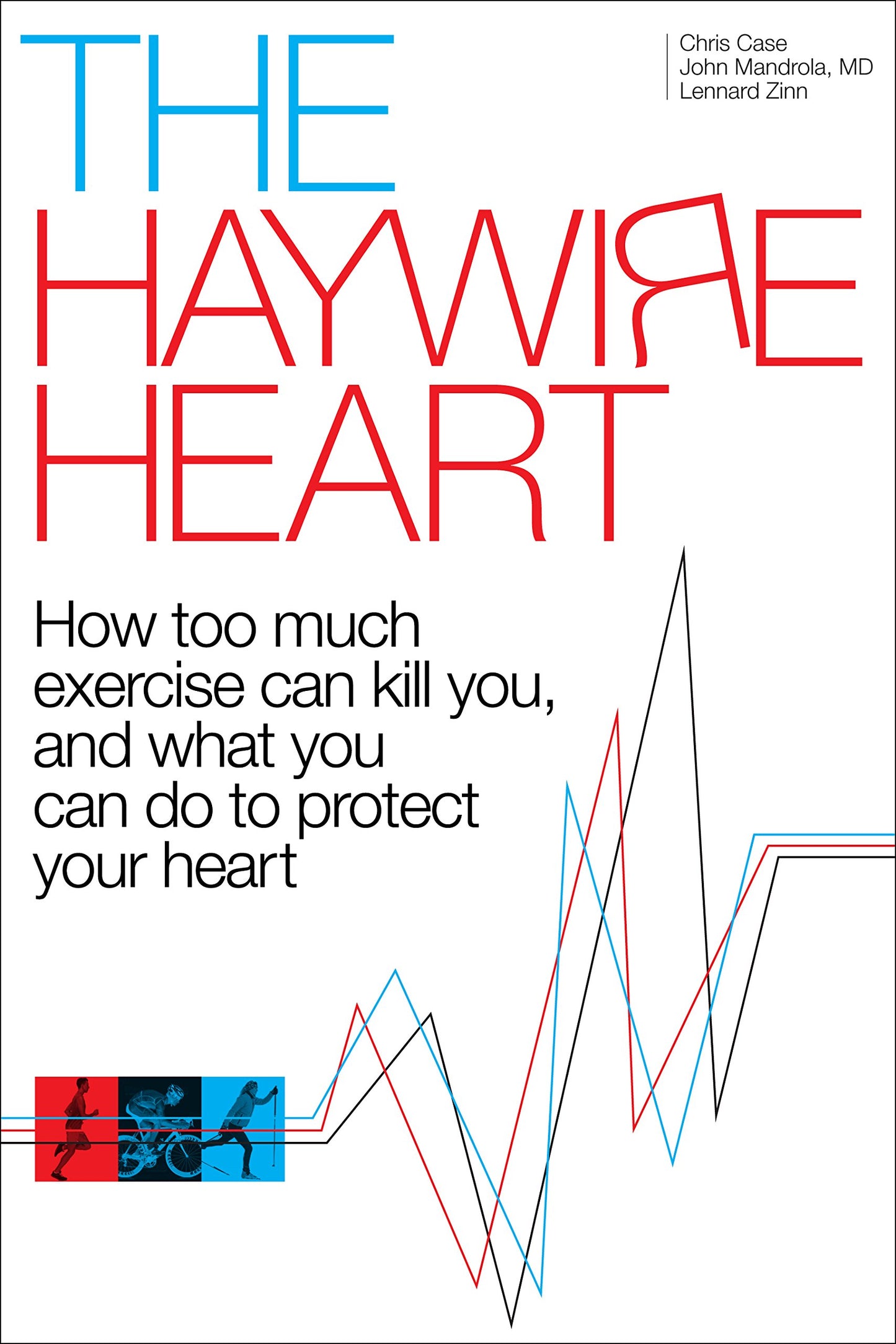 The Haywire Heart: How too much exercise can kill you, and w