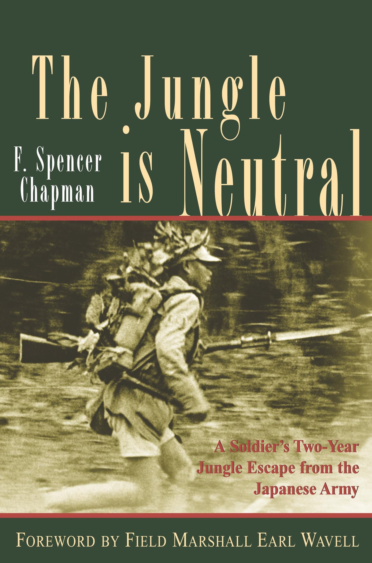The Jungle is Neutral: A Soldier's Two-Year Escape from the