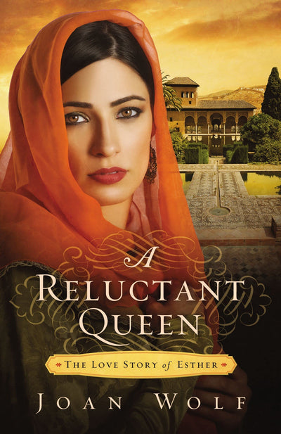 A Reluctant Queen: The Love Story of Esther