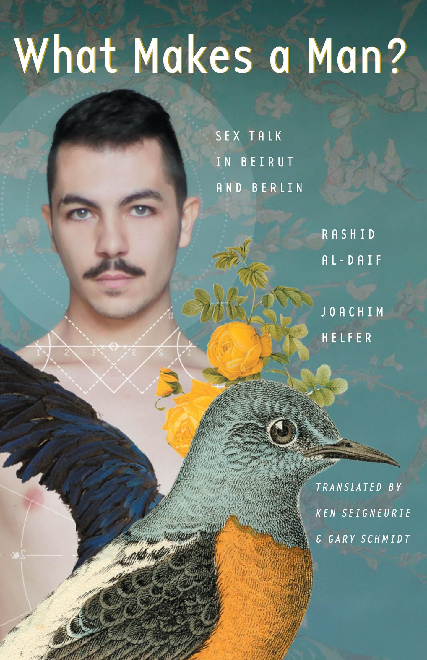 What Makes a Man?: Sex Talk in Beirut and Berlin (CMES Modern Middle East Literatures in Translation)