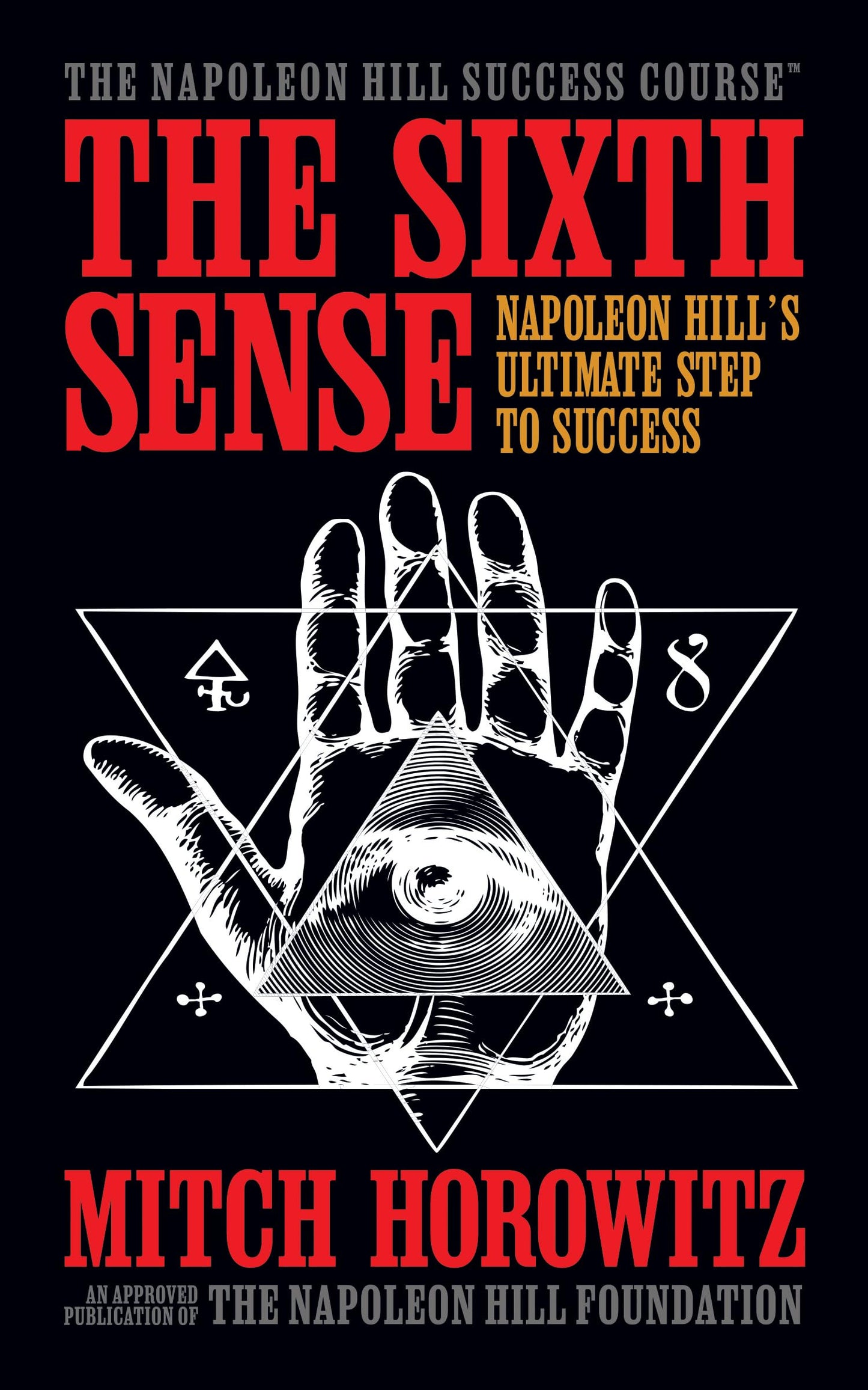 The Sixth Sense: Napoleon Hills Ultimate Step to Success