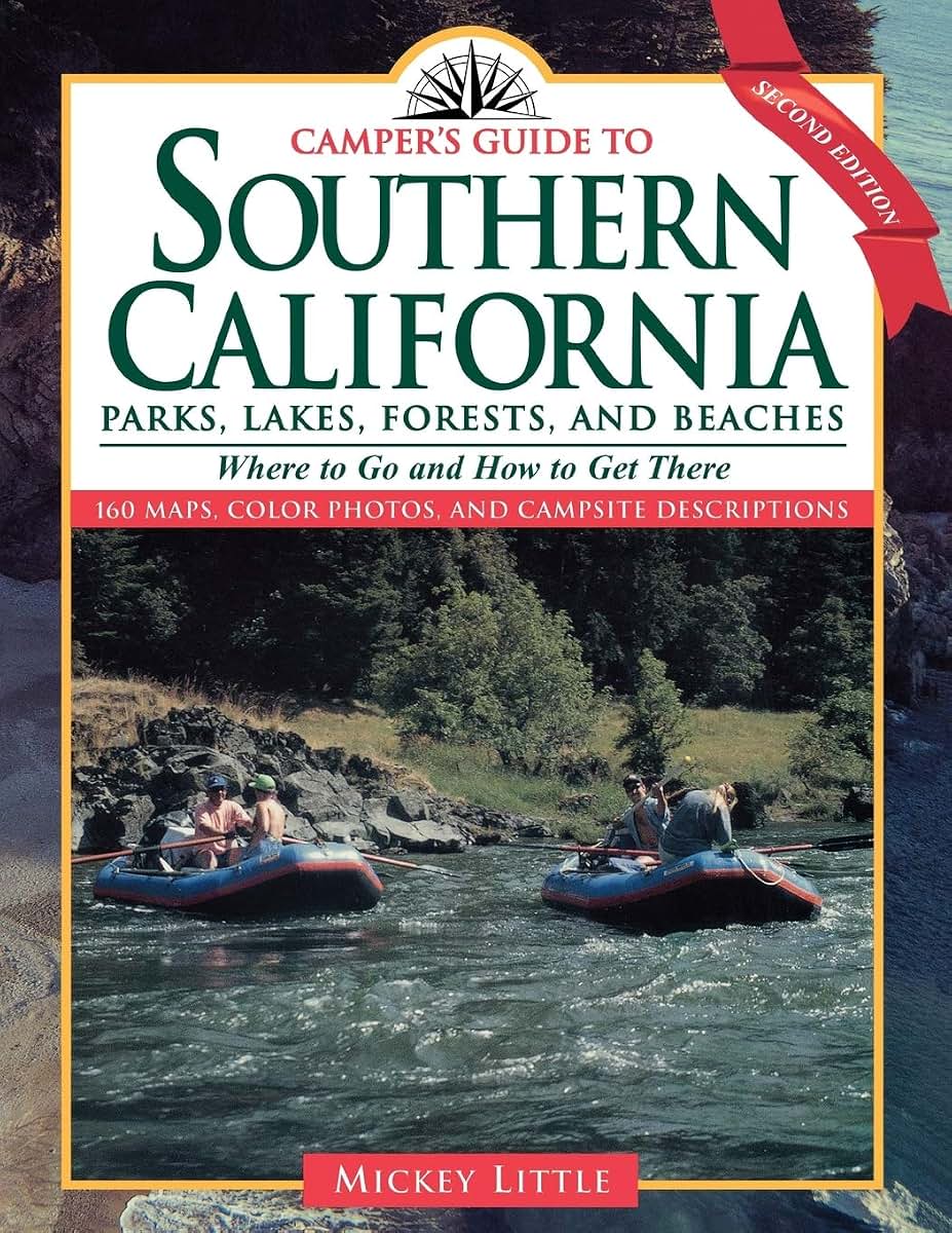 Camper's Guide to Southern California: Parks, Lakes, Forest, and Beaches (Camper's Guide to California Parks, Lakes, Forests, & Beache)
