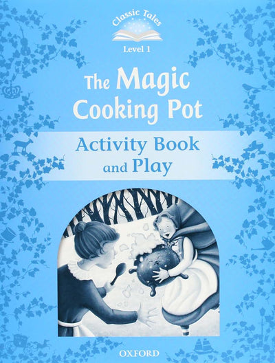 Classic Tales 1. The Magic Cooking Pot. Activity Book and Play