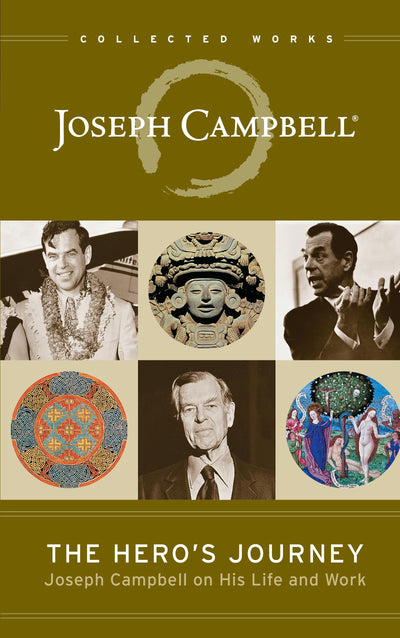 The Hero's Journey: Joseph Campbell on His Life and Work (The Collected Works of Joseph Campbell)