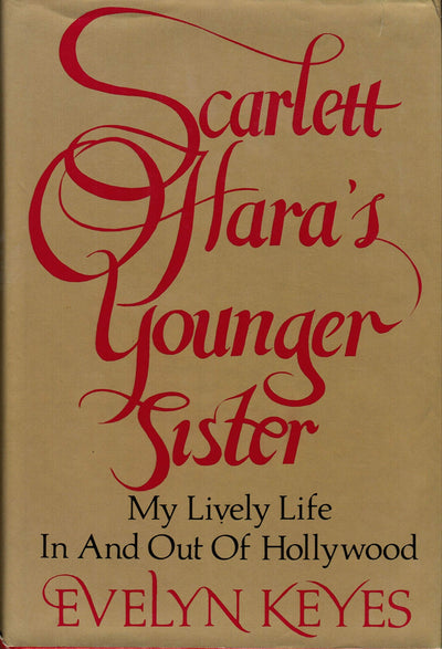 Scarlett OHaras Younger Sister: My Lively Life in and Out of Hollywood