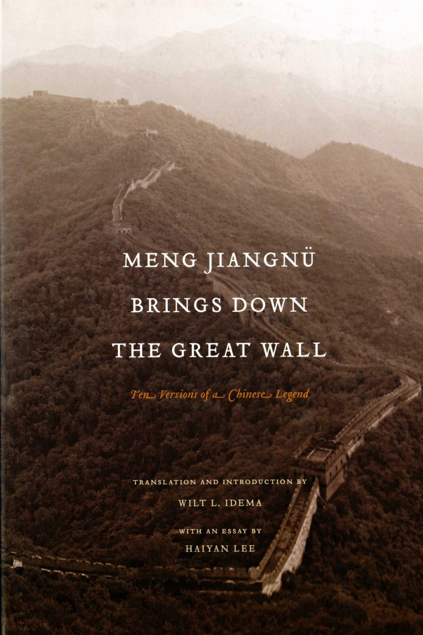 Meng Jiangnu Brings Down the Great Wall: Ten Versions of a Chinese Legend