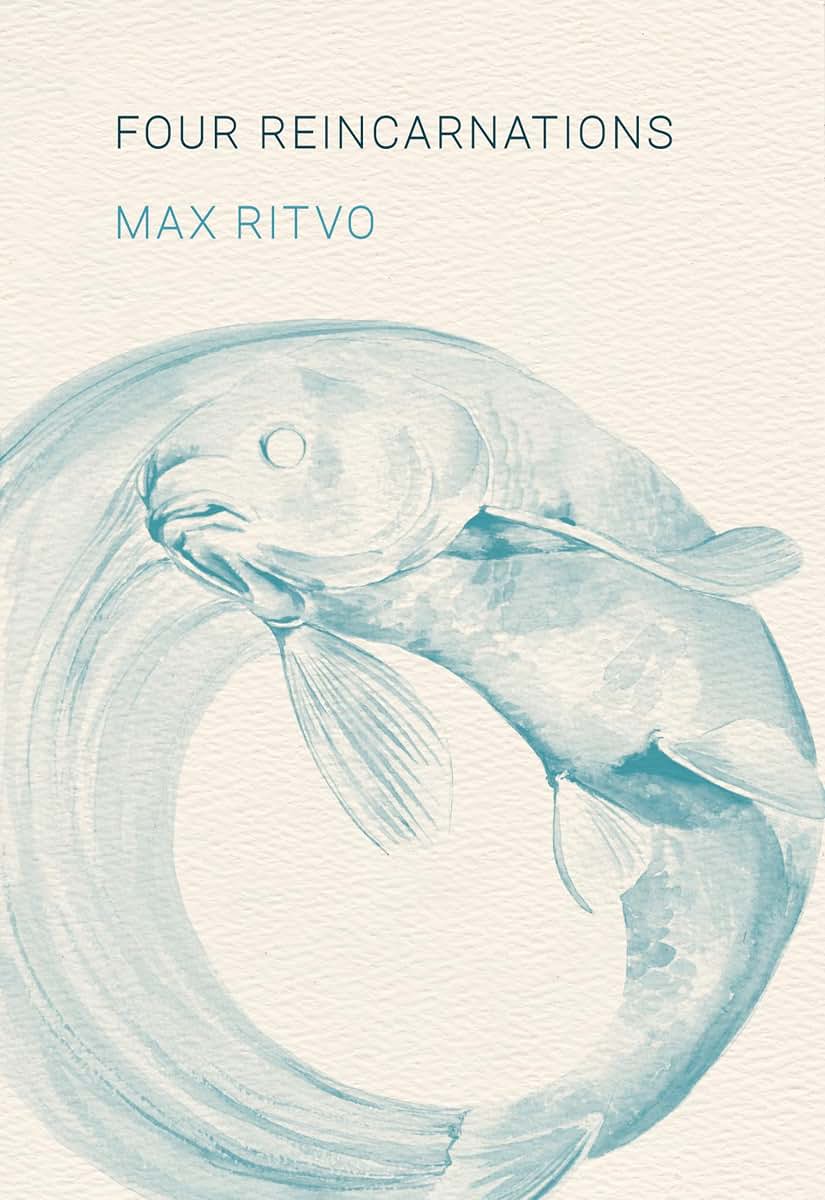 Four Reincarnations: Poems by Ritvo, Max