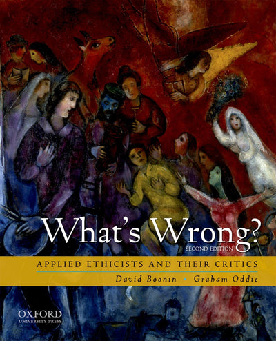 What's Wrong?: Applied Ethicists and Their Critics by Boonin