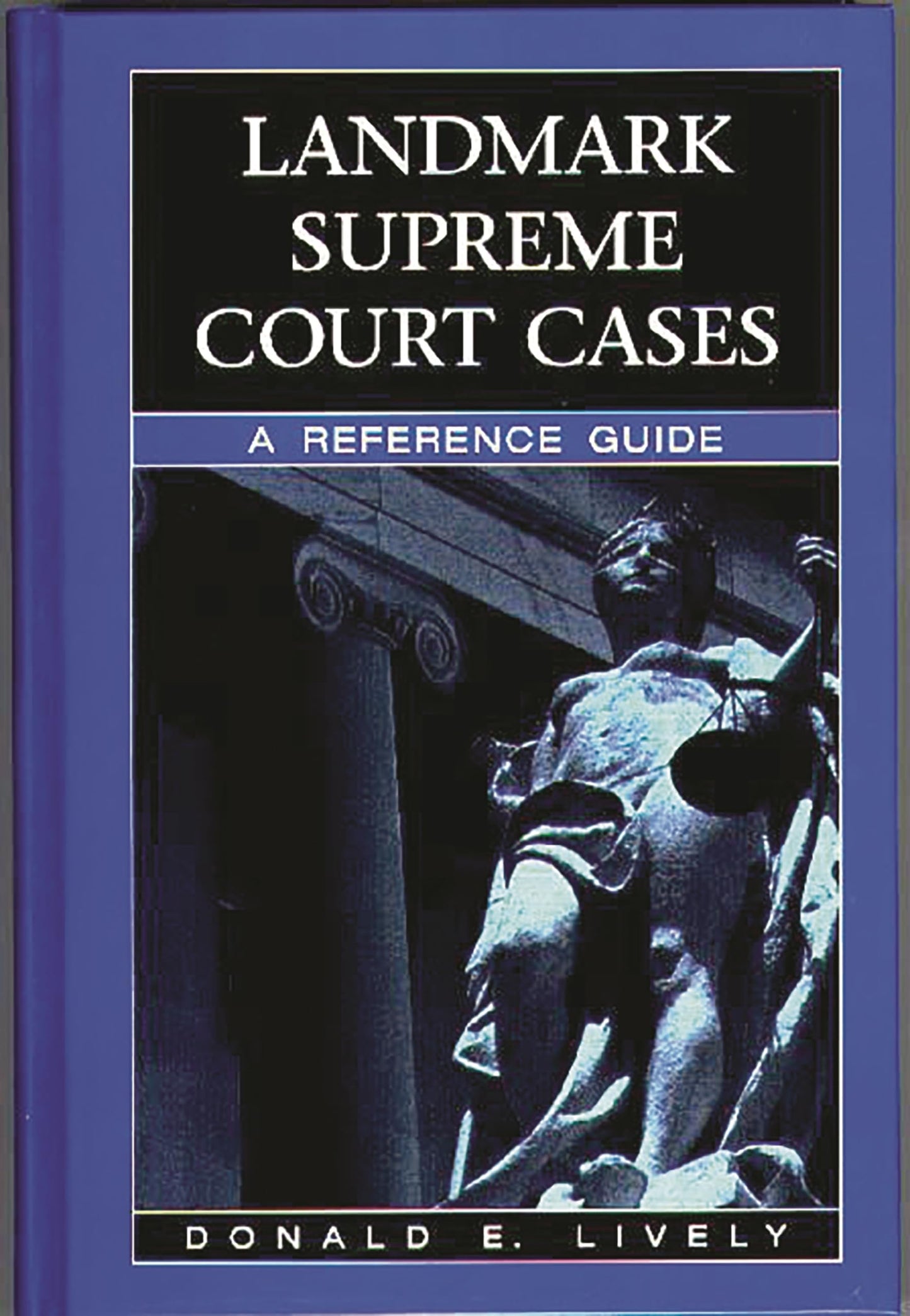 Landmark Supreme Court Cases: A Reference Guide