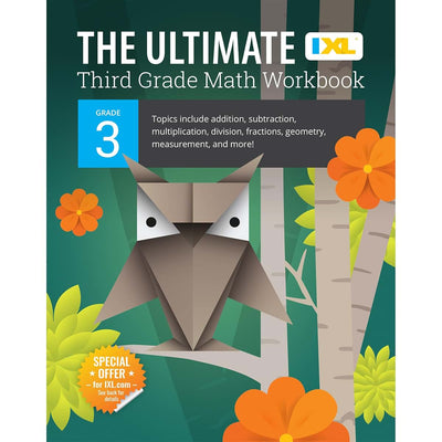 The IXL Ultimate 3rd Grade Math Workbook, Activity Book for Kids Ages 8-9 Covering Addition, Subtraction, Multiplication, Division, Fractions, Geometry, and More Mathematics (IXL Ultimate Workbooks)