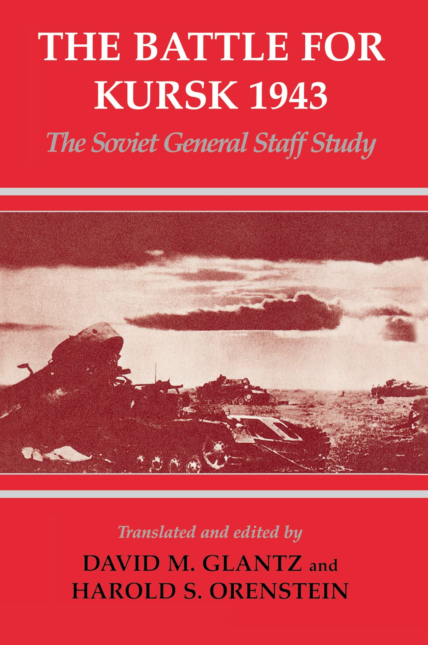 The Battle for Kursk 1943: The Soviet General Staff Study