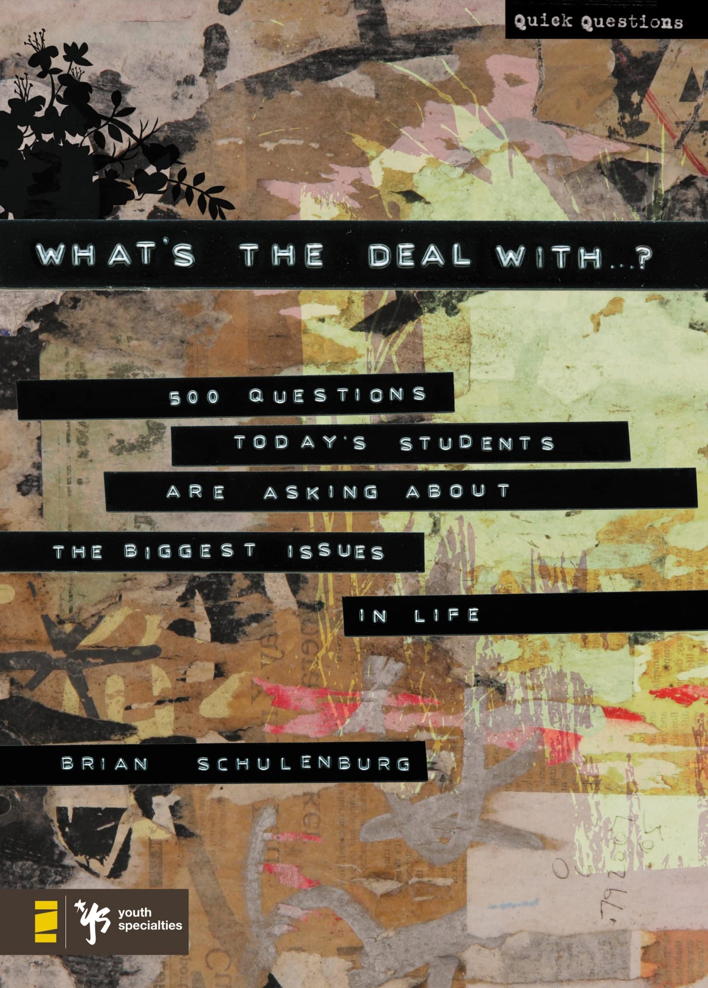 What's the Deal With ?: 500 Questions Today's Students Are Asking about the Biggest Issues in Life (Quick Questions)