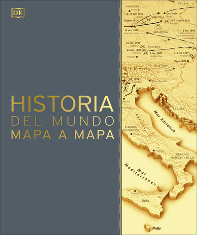 Historia del mundo mapa a mapa (History of the World Map by Map) (DK History Map by Map) (Spanish Edition)