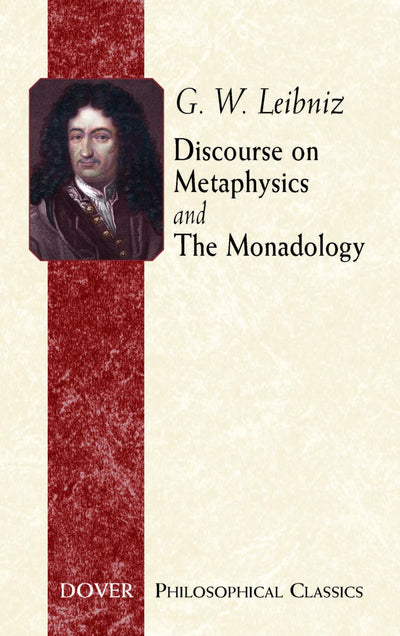 Discourse on Metaphysics and The Monadology (Philosophical Classics)