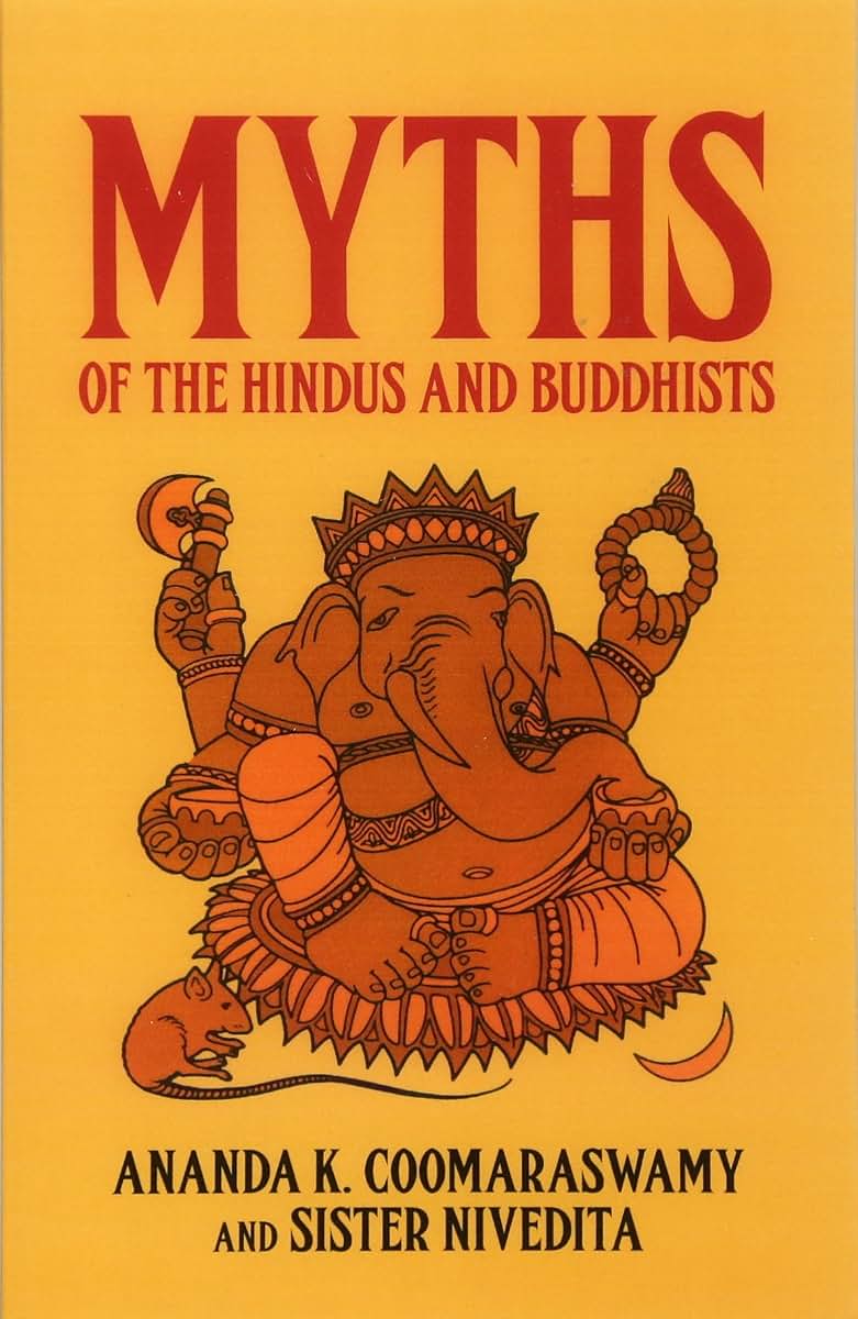 Myths of the Hindus and Buddhists by Coomaraswamy, Ananda K.