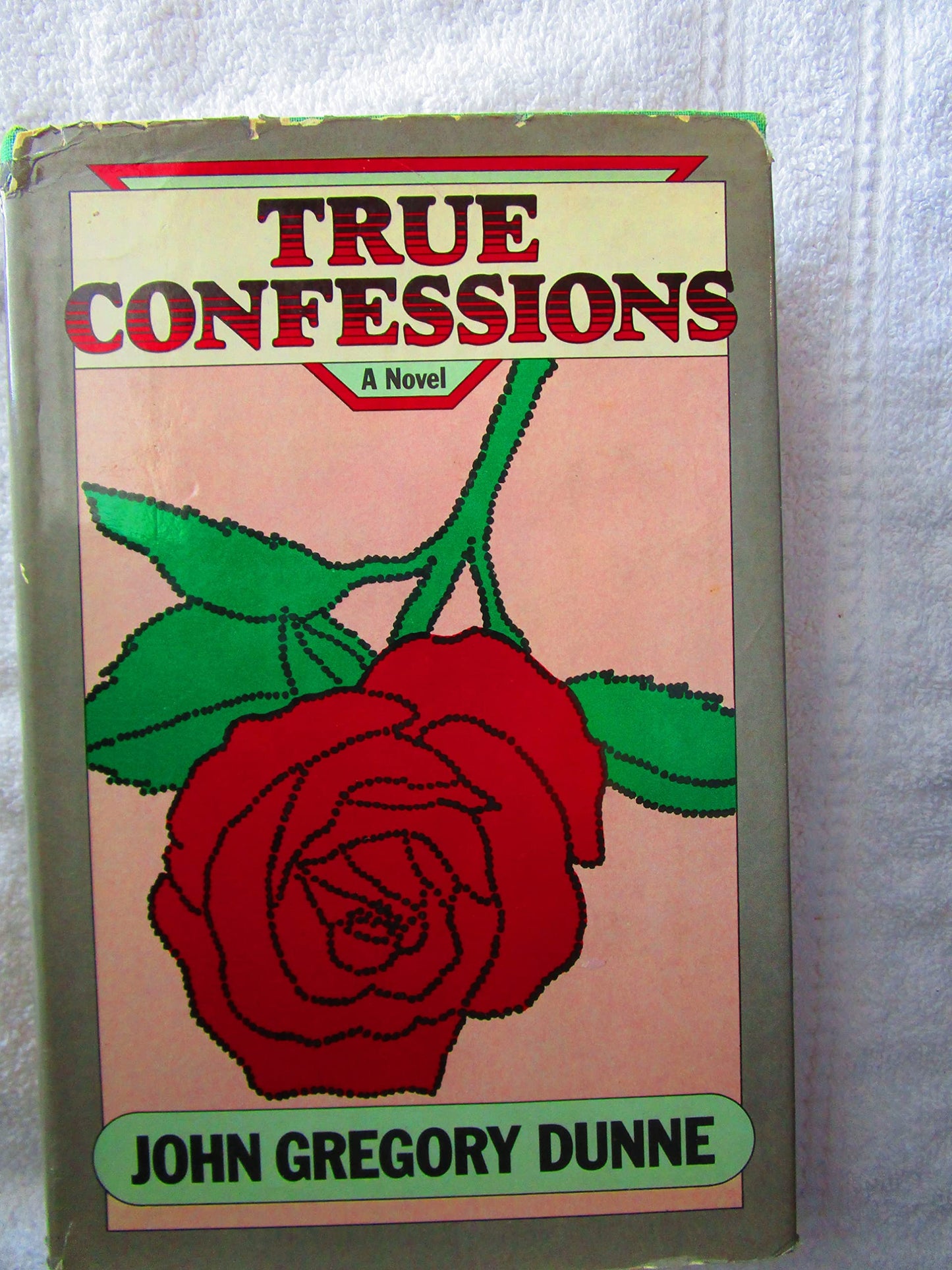 True Confessions: A Novel by Dunne, John Gregory