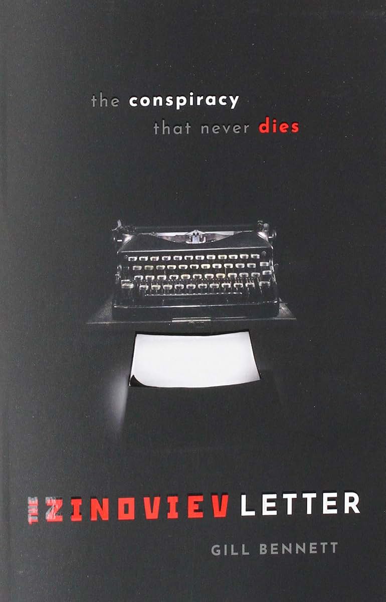 The Zinoviev Letter: The Conspiracy that Never Dies