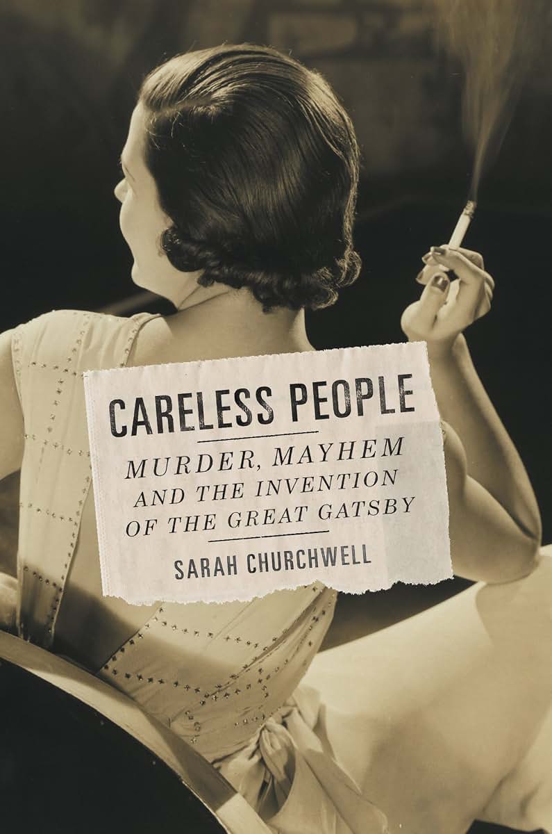 Careless People: Murder, Mayhem, and the Invention of The Gr