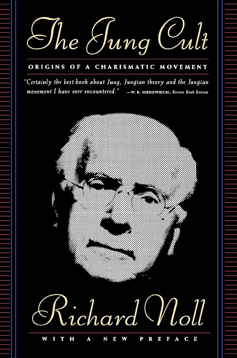 The Jung Cult : Origins of a Charismatic Movement