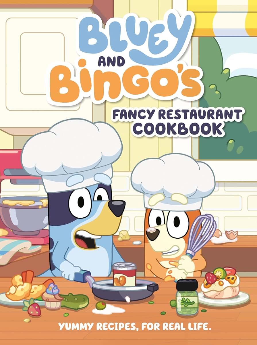 Bluey and Bingo's Fancy Restaurant Cookbook: Yummy Recipes