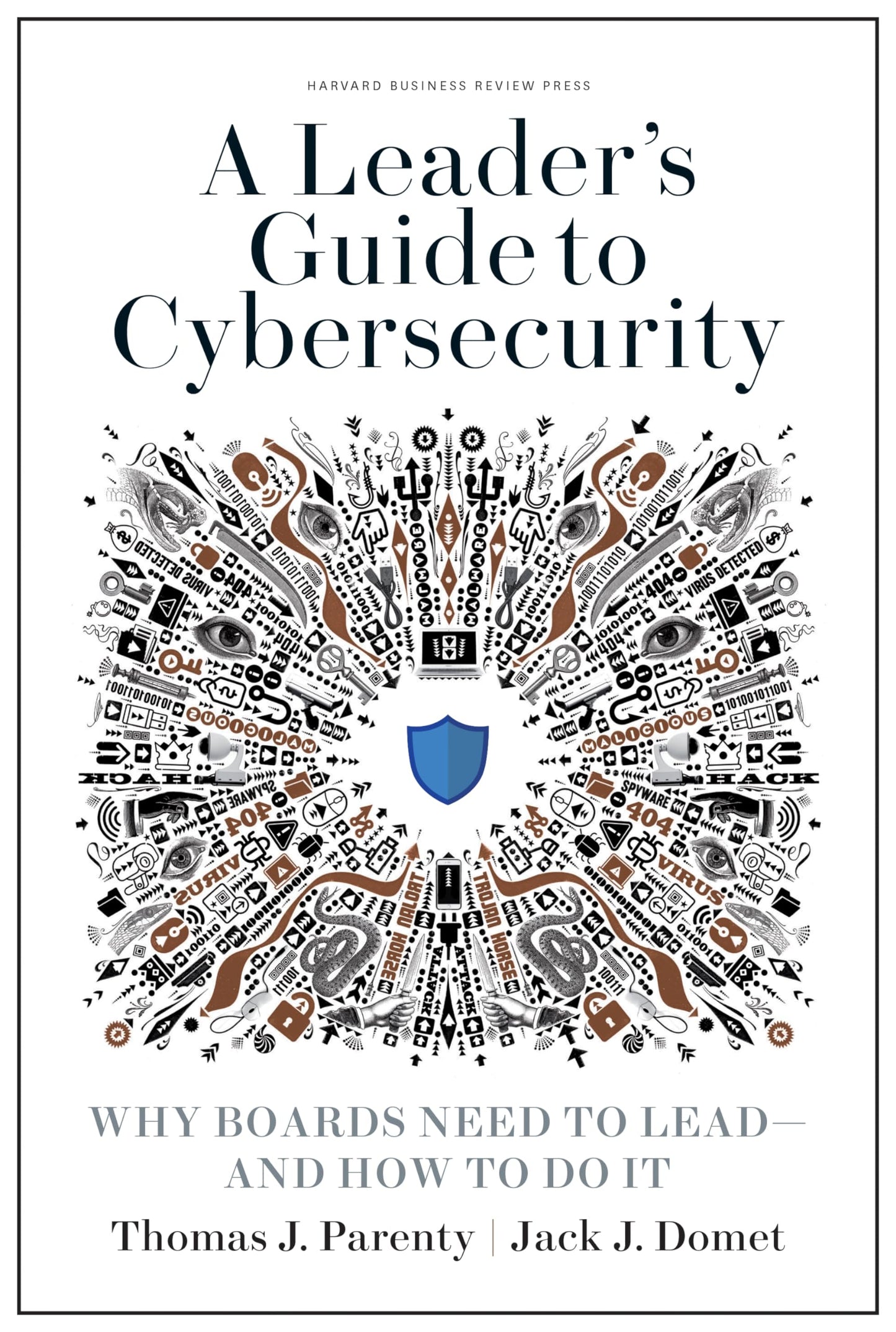 A Leader's Guide to Cybersecurity: Why Boards Need to Lead--and How to Do It