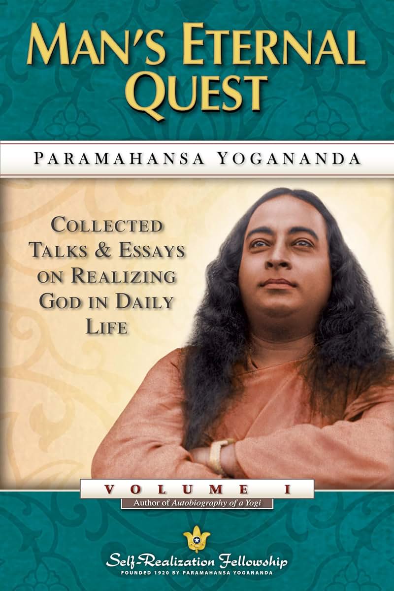 Man's Eternal Quest: Collected Talks and Essays - Volume 1 (Self-Realization Fellowship) (English Edition)