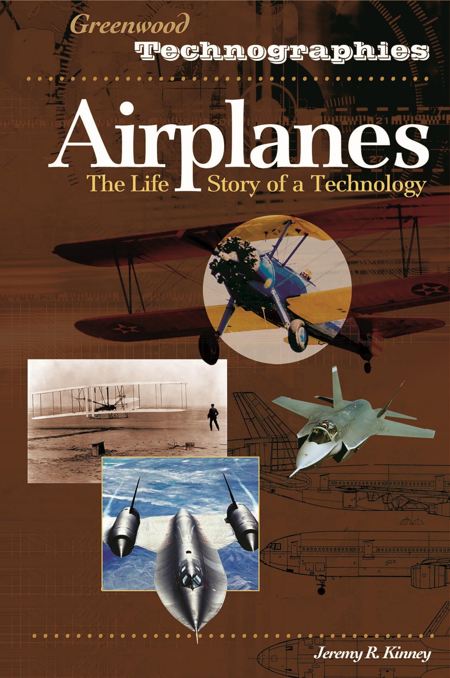 Airplanes: The Life Story of a Technology (Greenwood Technographies)