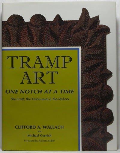 Tramp Art: One Notch at a Time by Wallach, Clifford A.