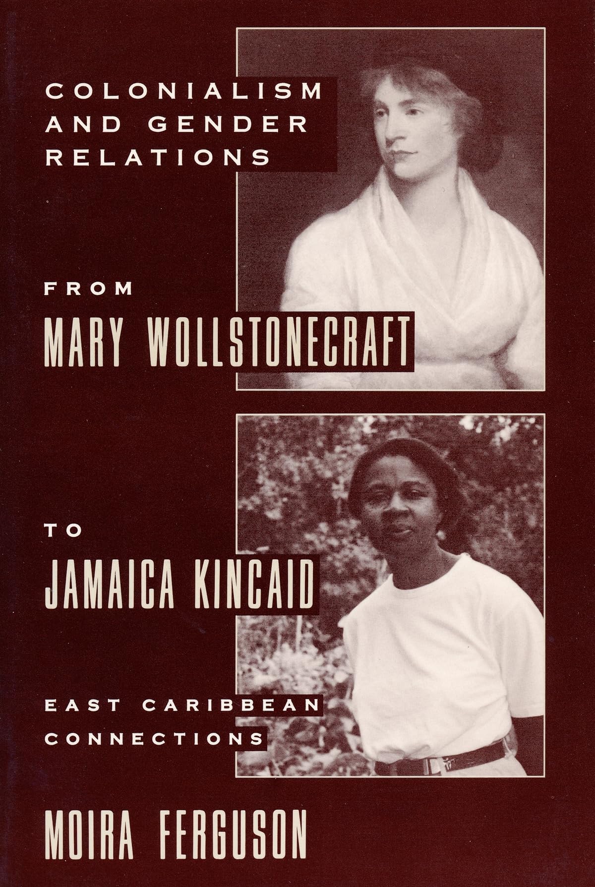Colonialism and Gender From Mary Wollstonecraft to Jamaica Kincaid