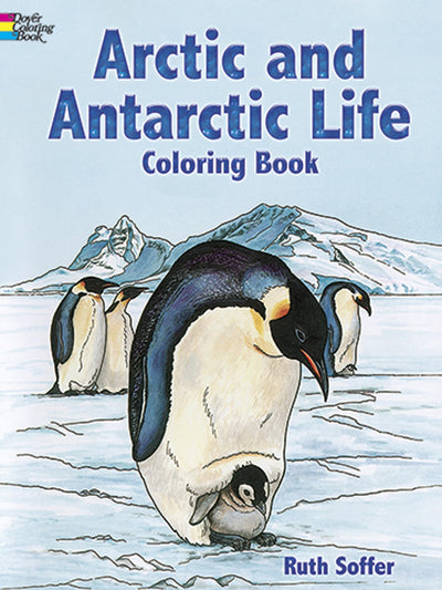 Arctic and Antarctic Life Coloring Book (Dover Nature Coloring Book)