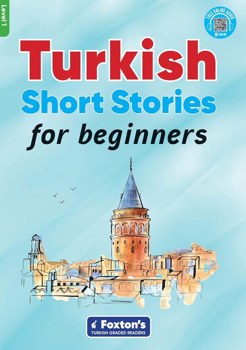 Turkish Short Stories for Beginners: Perfect for self-study or use in classroom