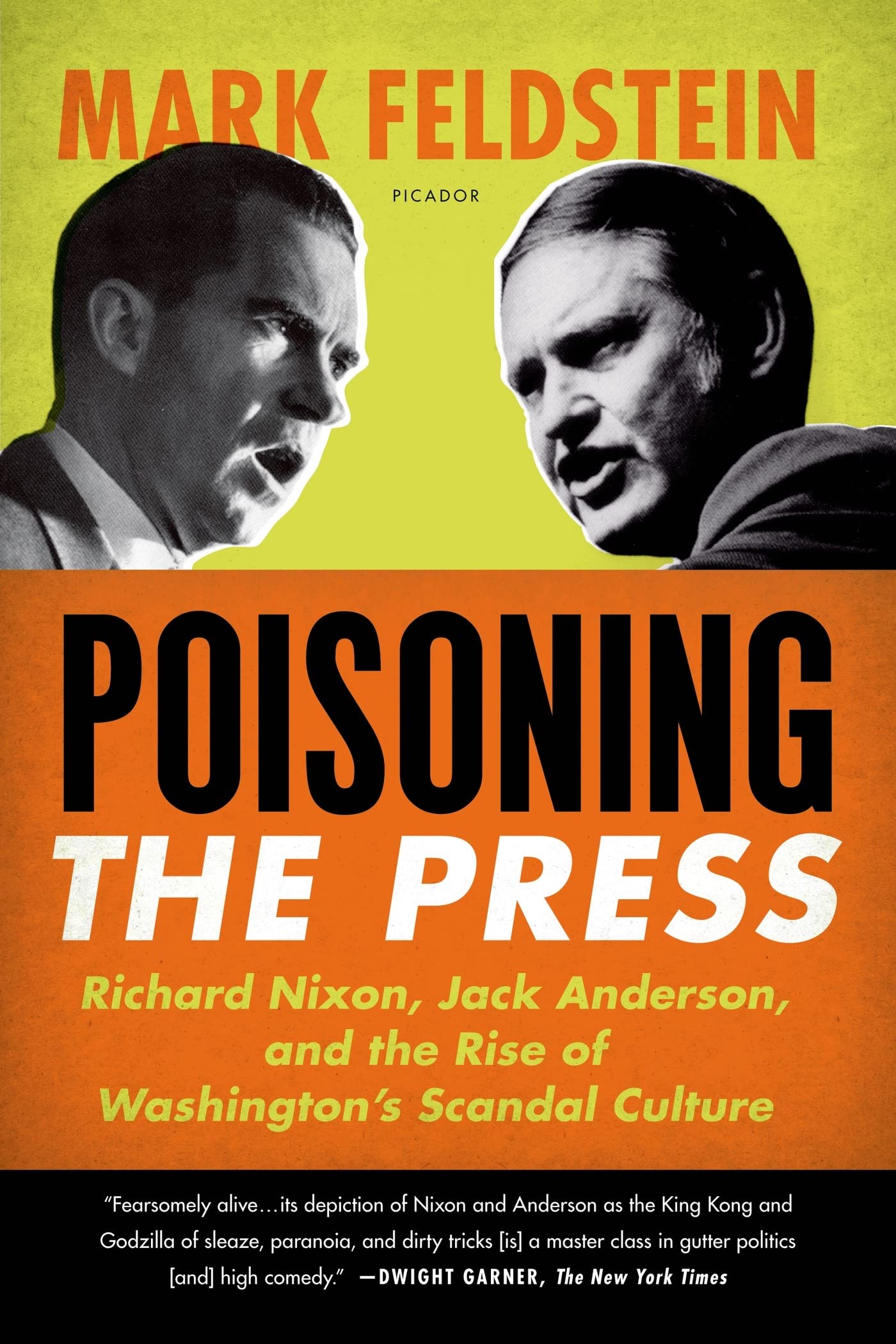 Poisoning the Press: Richard Nixon, Jack Anderson, and the Rise of Washington's Scandal Culture