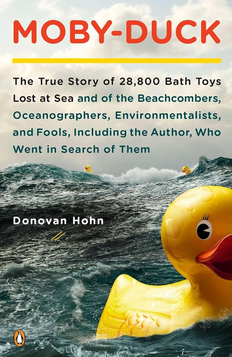 Moby-Duck: The True Story of 28,800 Bath Toys Lost at Sea