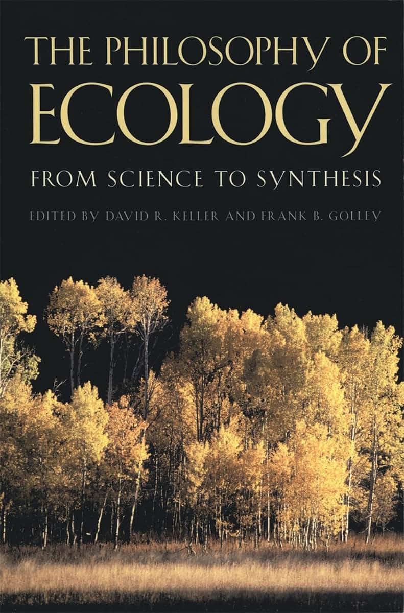 The Philosophy of Ecology: From Science to Synthesis
