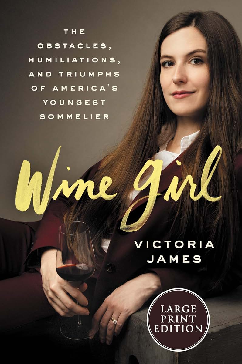 Wine Girl: The Trials and Triumphs of America's Youngest Sommelier