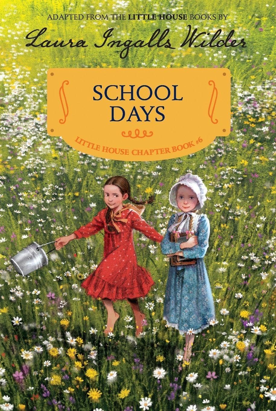School Days: Reillustrated Edition - A Little House Chapter Book about Laura and Friends for Children (Ages 6-10)