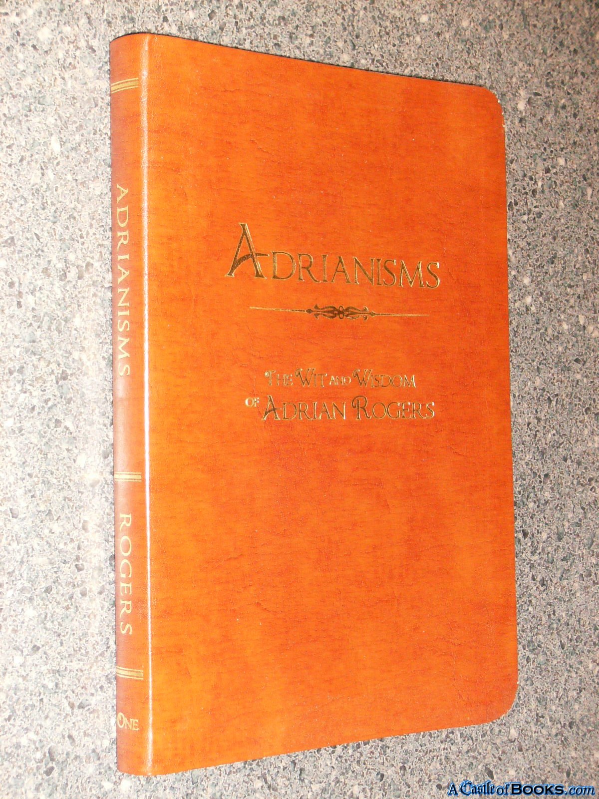 Adrianisms Vol. 1 : The Wit and Wisdom of Adrian Rogers