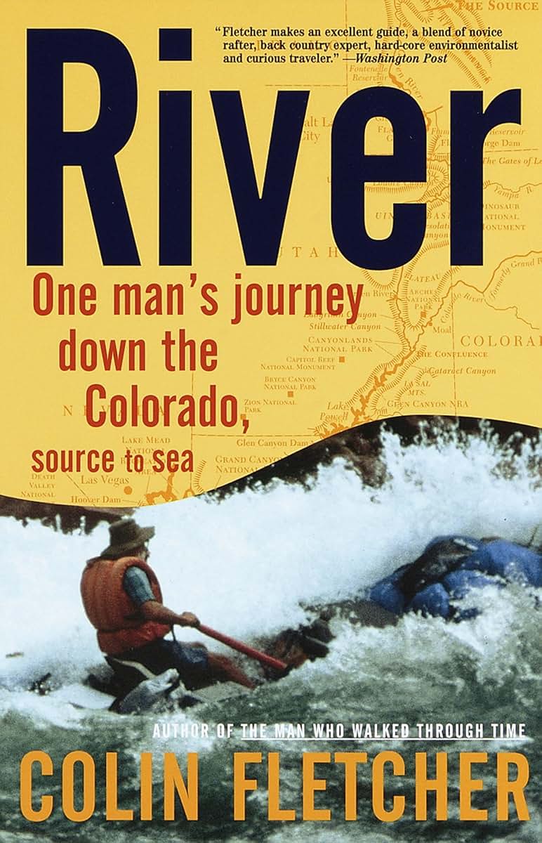 River : One Man's Journey Down the Colorado, Source to Sea