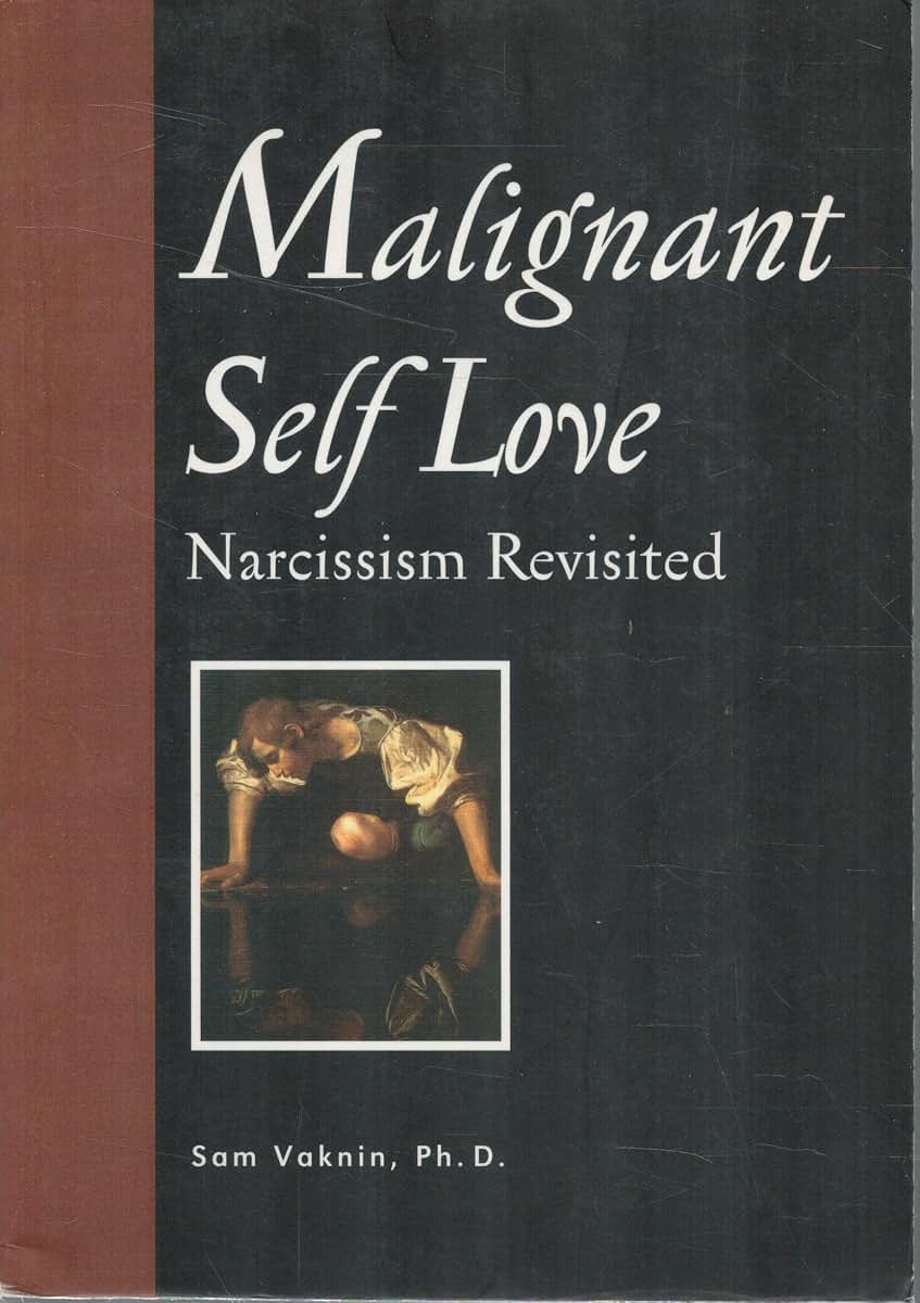 Malignant Self-Love: Narcissism Revisited