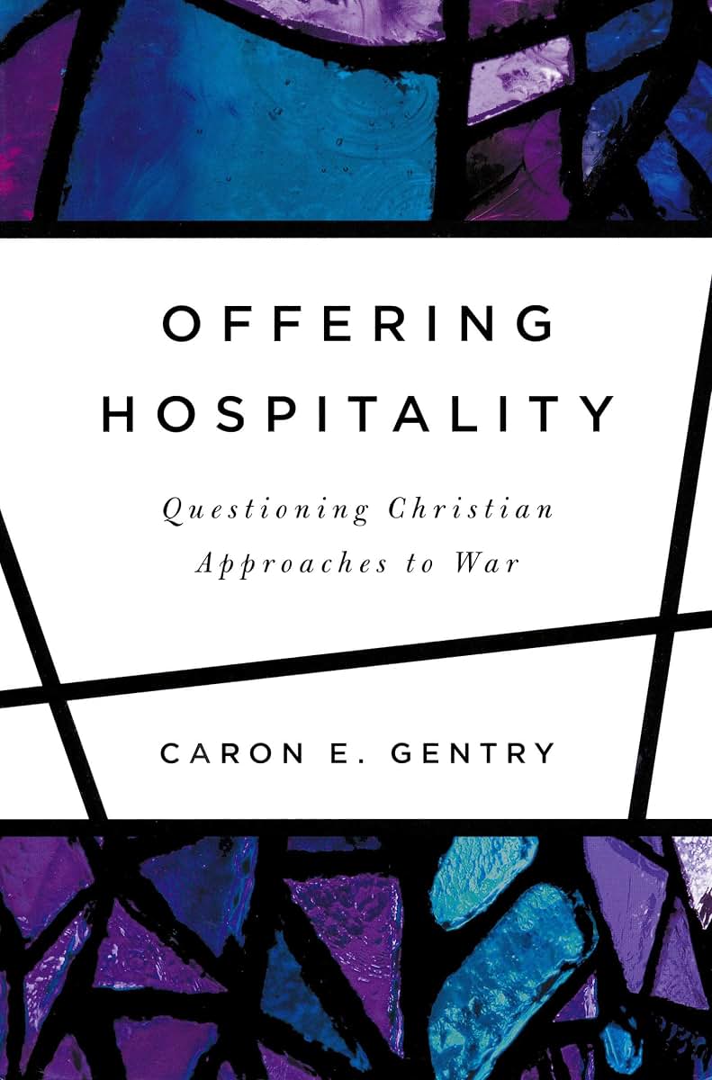 Offering Hospitality: Questioning Christian Approaches to War