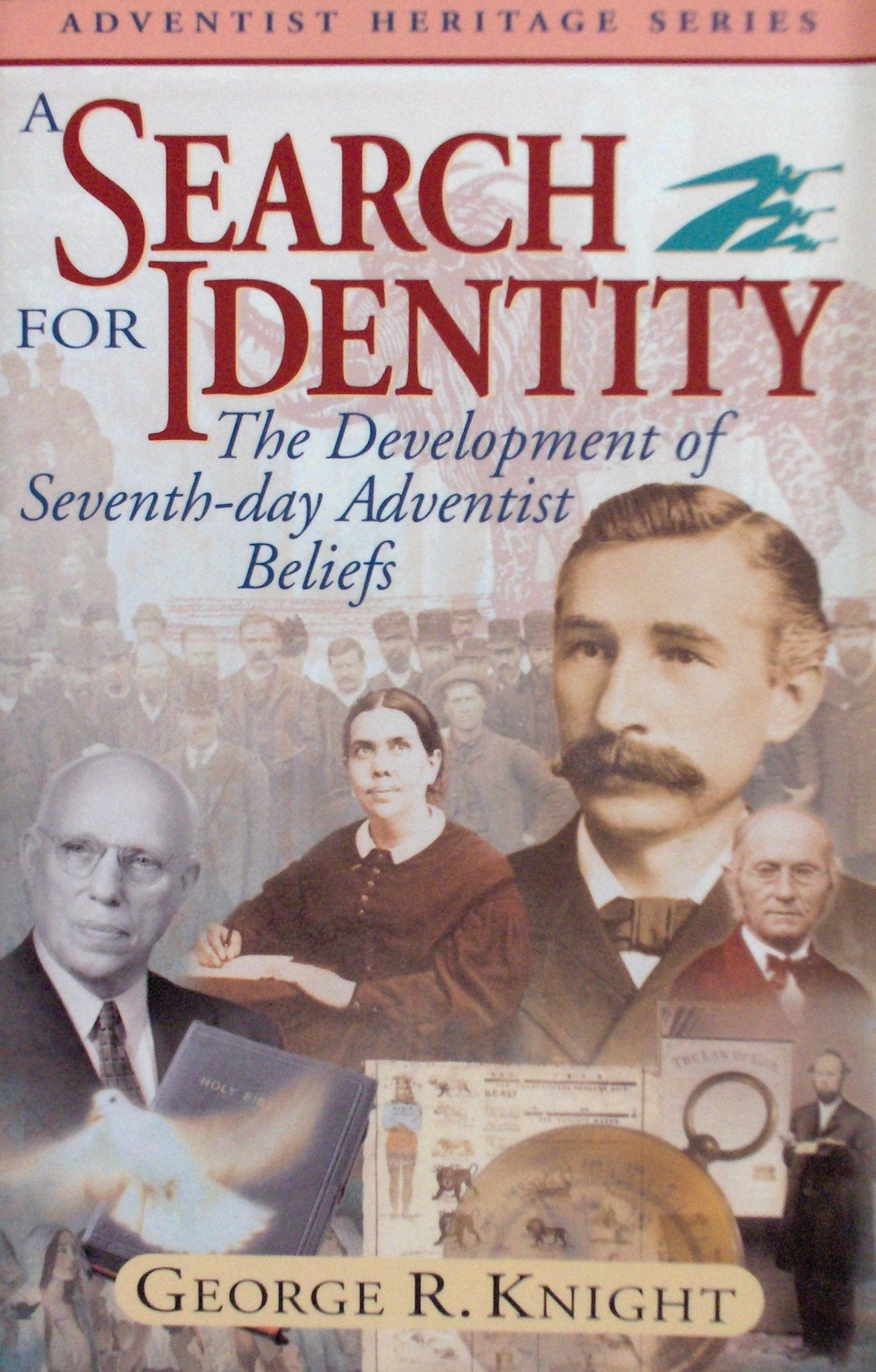 A Search For Identity: The Development of Seventh-day Adventist Beliefs (Adventist Heritage Series)